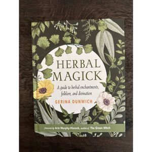 Herbal Magick: A Guide to Herbal Enchantments, Folklore, and Divination